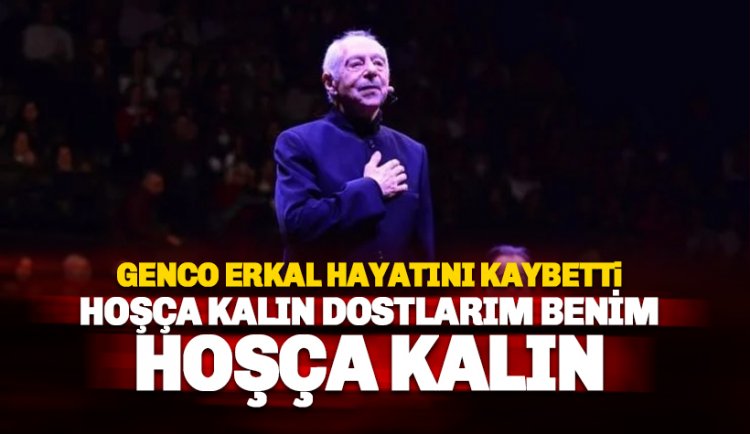 Genco Erkal Hayatını Kaybetti