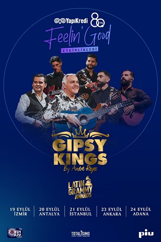 YAPI KREDİ 80. YIL FEELIN' GOOD ETKİNLİKLERİ GIPSY KINGS BY ANDRE REYES İLE SÜRECEK